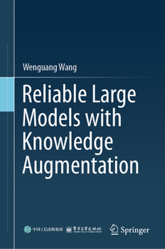 Hardcover Reliable Large Models with Knowledge Augmentation Book