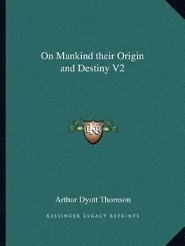 On Mankind their Origin and Destiny V2