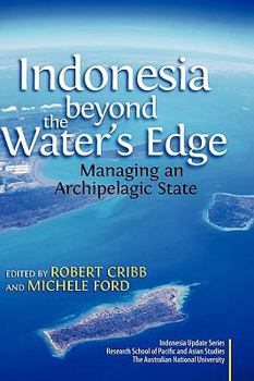 Hardcover Indonesia Beyond the Water's Edge: Managing an Archipelagic State Book