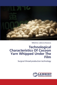 Paperback Technological Characteristics Of Cocoon Yarn Whipped Under The Film Book