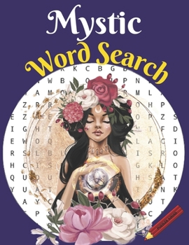 Paperback Mystic Word Search: Spiritual and Supernatural Word Search for Lovers of Magic and Witchcraft Puzzle Book for Adults in Large Print Book