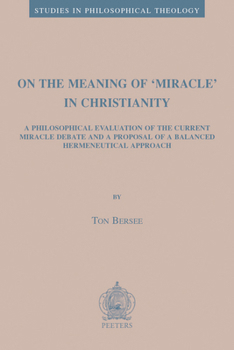 Paperback On the Meaning of 'Miracle' in Christianity: A Philosophical Evaluation of the Current Miracle Debate and a Proposal of a Balanced Hermeneutical Appro Book
