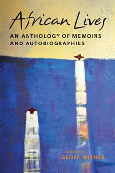 Paperback African Lives: An Anthology of Memoirs and Autobiographies Book