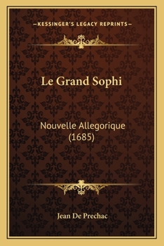Paperback Le Grand Sophi: Nouvelle Allegorique (1685) [French] Book