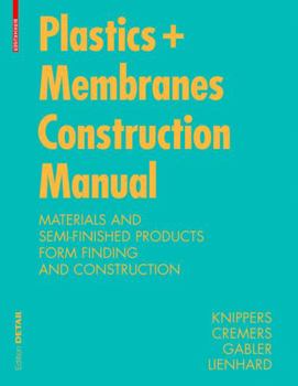 Perfect Paperback Construction Manual for Polymers + Membranes: Materials, Semi-Finished Products, Form Finding, Design Book