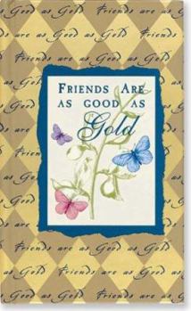 Hardcover Friends Are as Good as Gold Book