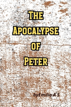 Paperback The Apocalypse of Peter: The Revelation of the Final Judgment Book