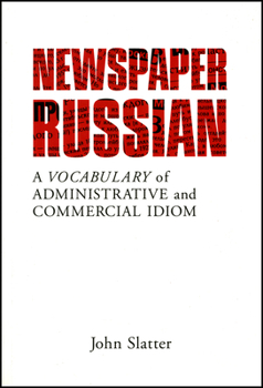 Paperback Newspaper Russian: A Vocabulary of Administrative and Commercial Idiom Book