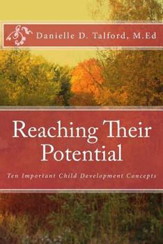 Paperback Reaching Their Potential: Ten Important Child Development Concepts Book