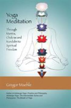 Paperback Yoga Meditation: Through Mantra, Chakras and Kundalini to Spiritual Freedom Book