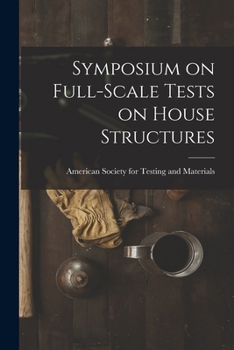 Paperback Symposium on Full-scale Tests on House Structures Book