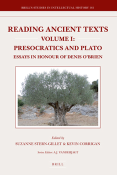 Reading Ancient Texts. Volume I: Presocratics and Plato: Essays in Honour of Denis O'Brien