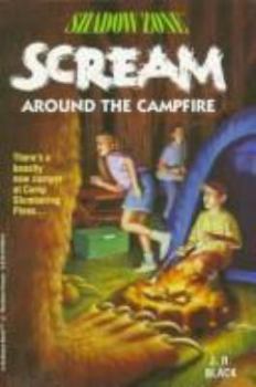 Scream Around the Campfire - Book #10 of the Shadow Zone