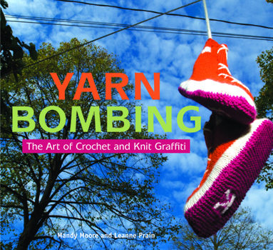 Paperback Yarn Bombing: The Art of Crochet and Knit Graffiti Book
