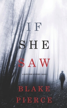 Paperback If She Saw (A Kate Wise Mystery-Book 2) Book