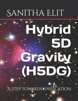 Paperback Hybrid 5D Gravity (H5DG): A Step Towards Unification Book
