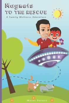 Paperback Magnets to the Rescue: A Family Wellness Adventure Book