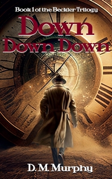 Paperback Down Down Down (The Beckler Trilogy) Book
