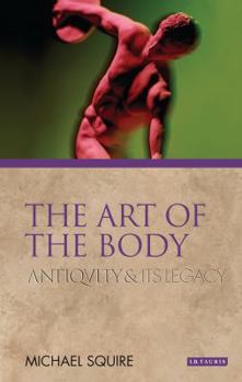 Paperback The Art of the Body: Antiquity and Its Legacy Book