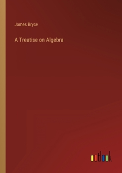 Paperback A Treatise on Algebra Book