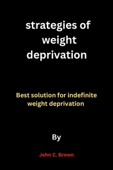 Paperback Strategies of weight deprivation: Best solution for indefinite weight deprivation Book