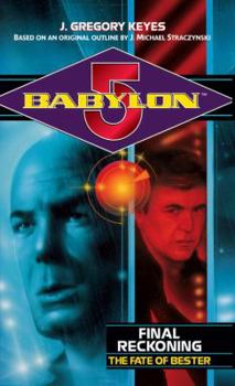 Final Reckoning: The Fate of Bester (Babylon 5: Saga of Psi Corps, #3) - Book  of the Babylon 5 omniverse
