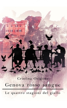 Paperback Genova rosso sangue: Le quattro stagioni del giallo [Italian] Book