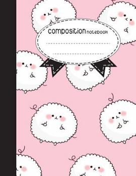 Composition Notebook, 8.5 x 11, 110 pages: Cute Fluffy :
