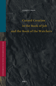 Cursed Creation in the Book of Job and the Book of the Watchers (Vetus Testamentum, Supplements)