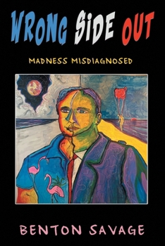 Paperback Wrong Side Out: Madness Misdiagnosed Book