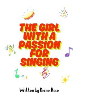 Paperback The Girl with a Passion for Singing: The Journey of Discovering Her Voice Book
