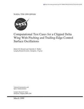 Paperback Computational Test Cases for a Clipped Delta Wing with Pitching and Trailing-Edge Control Surface Oscillations Book