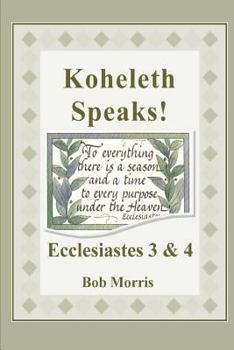 Paperback Koheleth Speaks: Ecclesiastes 3 & 4 Book