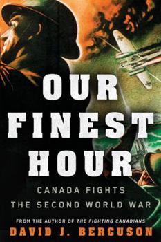 Paperback Our Finest Hour: Canada Fights the Second World War Book