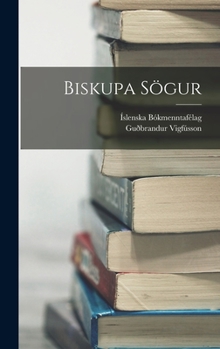 Hardcover Biskupa Sögur [Icelandic] Book