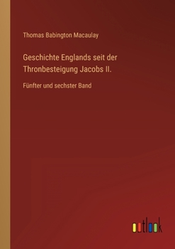 Paperback Geschichte Englands seit der Thronbesteigung Jacobs II.: Fünfter und sechster Band [German] Book