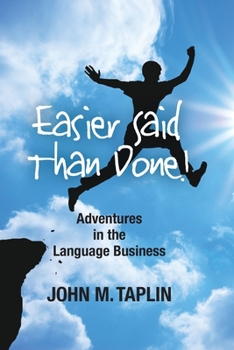 Paperback Easier Said Than Done: Adventures in the Language Business Book