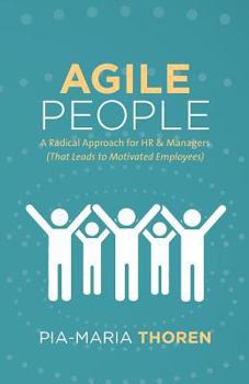 Paperback Agile People: A Radical Approach for HR & Managers (That Leads to Motivated Employees) Book