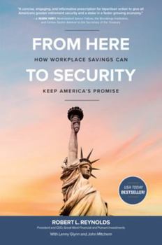 Hardcover From Here to Security: How Workplace Savings Can Keep America's Promise Book