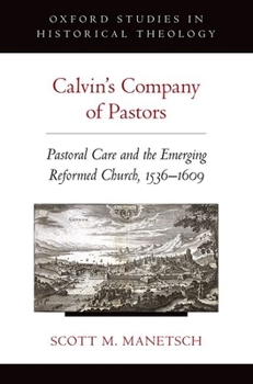 Paperback Calvin's Company of Pastors: Pastoral Care and the Emerging Reformed Church, 1536-1609 Book
