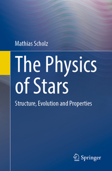 Paperback The Physics of Stars: Structure, Evolution and Properties Book