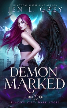 Demon Marked - Book #2 of the Shadow City: Dark Angel