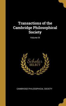 Hardcover Transactions of the Cambridge Philosophical Society; Volume IX Book