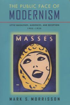 Paperback Public Face of Modernism: Little Magazines, Audiences, and Reception, 1905-1920 Book