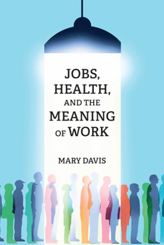 Paperback Jobs, Health, and the Meaning of Work Book