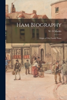 Paperback Ham Biography: Origin of Our Family Name Book