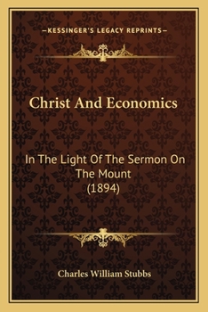 Paperback Christ And Economics: In The Light Of The Sermon On The Mount (1894) Book