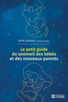 Paperback Le petit guide du sommeil des bébés et des nouveaux parents [French] Book