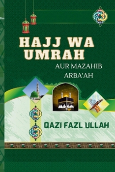 Paperback Hajj Wa Umrah Aur Mazahib Arba'ah [Urdu] Book