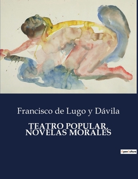 TEATRO POPULAR NOVELAS MORALES: .